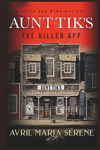 Aunt Tiks: The Killer App (Debra Ann Wynn Mysteries)