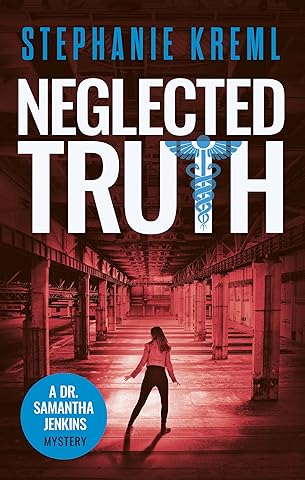 Neglected Truth: A Medical Murder Mystery (Dr. Samantha Jenkins Mysteries Book 2)