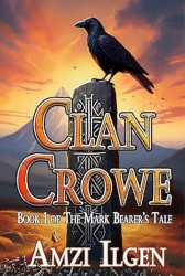 Clan Crowe (The Mark Bearer's Tale Book 1)