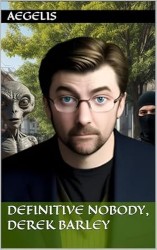 Definitive Nobody, Derek Barley