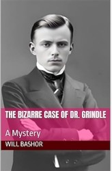 Bizarre Case of Dr. Grindle: A Mystery
