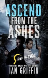 Ascend From The Ashes: Rick and Katja Book 4