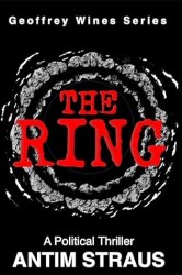 Ring: A Political Thriller (Geoffrey Wines Series Book 4)